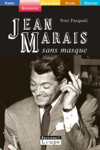 Couverture du livre « Jean Marais sans masque » de Nini Pasqualini aux éditions Editions De La Loupe