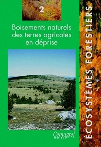 Couverture du livre « Boisements naturels des terres agricoles en déprise » de Bernard Prevosto et Thomas Curt aux éditions Quae