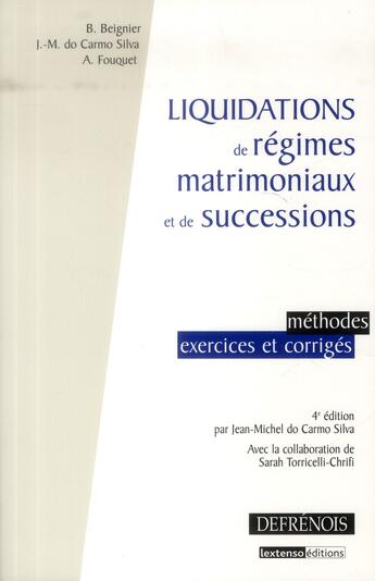 Couverture du livre « Liquidations de régimes matrimoniaux et de succéssions, (4e édition) » de Bernard Beignier aux éditions Defrenois