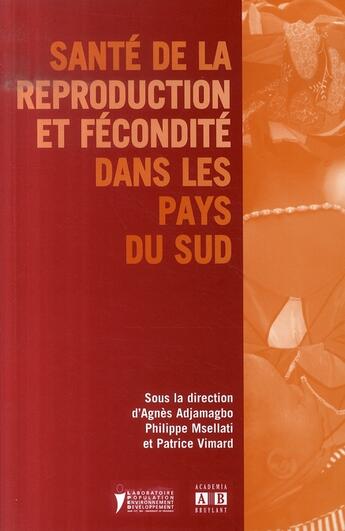 Couverture du livre « Sante de la reproduction et fecondite dans les pays du sud » de Adjamagbo/Msellati/V aux éditions Academia