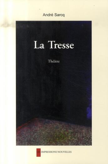 Couverture du livre « La tresse » de Andre Sarcq aux éditions Impressions Nouvelles