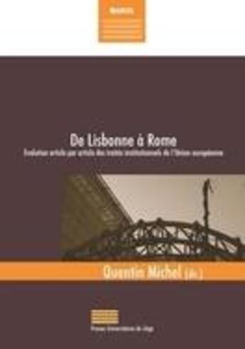 Couverture du livre « De Lisbonne à Rome ; évolution article par article des traites institutionnels de l'Union Européenne » de Quentin Michel aux éditions Pulg