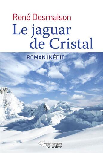 Couverture du livre « Le jaguar de cristal » de Rene Desmaison aux éditions L'harmattan