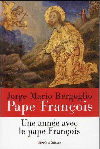 Couverture du livre « Une année avec le pape François » de Pape Francois aux éditions Parole Et Silence