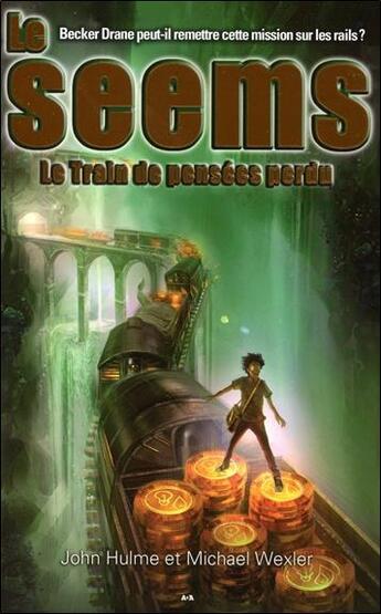 Couverture du livre « Le seems t.3 ; le train de pensées perdu » de John Hulme et Michael Wexler aux éditions Ada