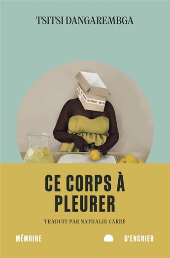 Couverture du livre « Ce corps à pleurer » de Tsitsi Dangarembga aux éditions Memoire D'encrier