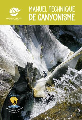 Couverture du livre « Manuel technique de canyonisme » de Fede Fr Speleologie aux éditions Gap