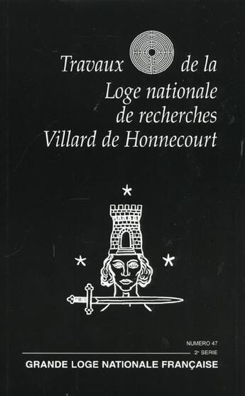 Couverture du livre « Villard de honnecourt n 47 - gloire au travail » de  aux éditions Grande Loge Nationale Francaise