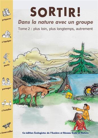 Couverture du livre « Sortir ! dans la nature avec un groupe t.2 ; plus loin, plus longtemps, autrement » de Reseau Ecole Et Nature et Collectif Des Ecologistes De L'Euziere aux éditions Ecologistes De L'euziere