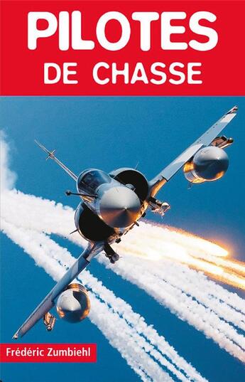 Couverture du livre « Pilotes de chasse » de Frederic Zumbiehl aux éditions Jpo