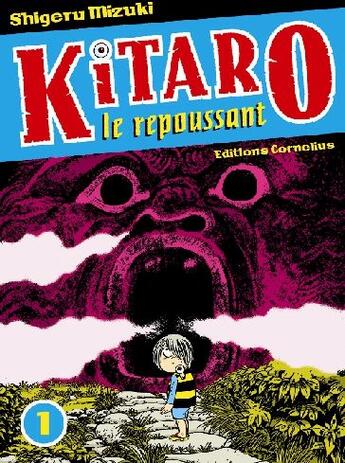 Couverture du livre « Kitaro le repoussant Tome 1 » de Shigeru Mizuki aux éditions Cornelius