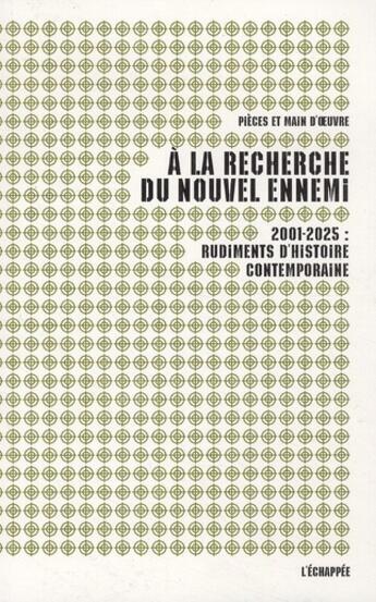 Couverture du livre « À la recherche du nouvel ennemi ; 2001/2025 : rudiments d'histoire contemporaine » de  aux éditions L'echappee