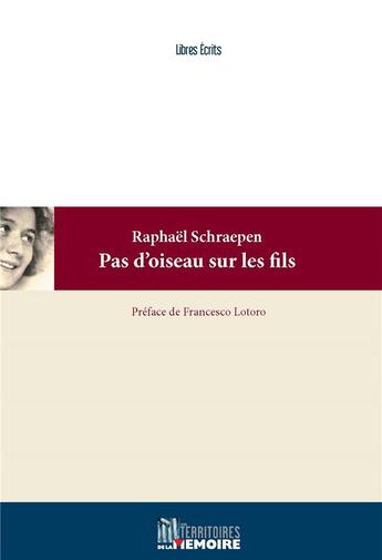 Couverture du livre « Pas d'oiseau sur les fils » de Raphael Schraepen aux éditions Territoires De La Memoire