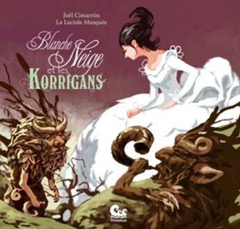 Couverture du livre « Blanche-Neige et les Korrigans » de La Luciole Masquee et Joel Cimarron aux éditions Karibencyla