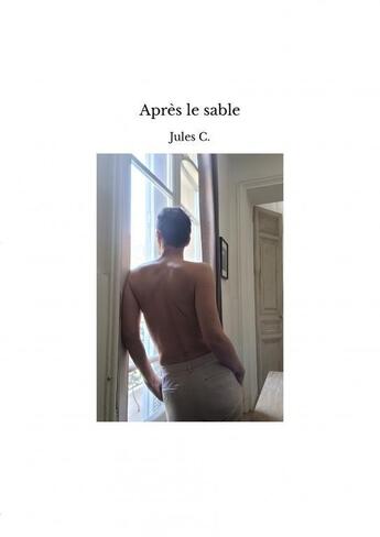 Couverture du livre « Après le sable » de Jules C. aux éditions Thebookedition.com