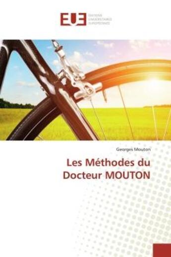 Couverture du livre « Les methodes du docteur mouton » de Georges Mouton aux éditions Editions Universitaires Europeennes