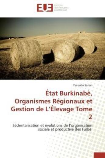 Couverture du livre « Etat burkinabe, organismes regionaux et gestion de l elevage tome 2 » de Sanon-Y aux éditions Editions Universitaires Europeennes