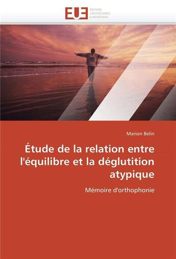 Couverture du livre « Etude de la relation entre l'equilibre et la deglutition atypique » de Belin-M aux éditions Editions Universitaires Europeennes