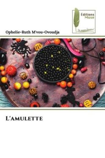 Couverture du livre « L'amulette » de Ophelie-Ruth M'Vou-Ovoudja aux éditions Muse