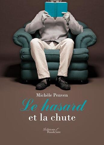 Couverture du livre « Le hasard et la chute » de Michele Penven aux éditions Baudelaire