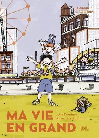 Couverture du livre « Ma vie en grand » de Julia Kerninon et Anne-Lise Boutin aux éditions Seuil Jeunesse