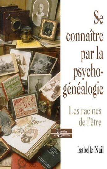 Couverture du livre « Se connaître à travers la psychogénéalogie ; les racines de l'être » de Isabelle Nail aux éditions Dervy