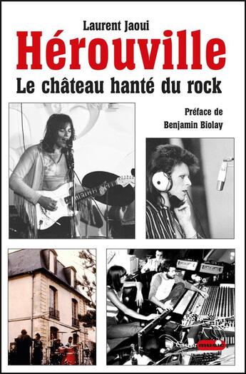 Couverture du livre « Hérouville, le chateau hanté du rock : different every time » de Laurent Jaoui aux éditions Castor Astral