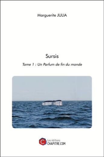 Couverture du livre « Sursis t.1 ; un parfum de fin du monde » de Julia Marguerite aux éditions Chapitre.com