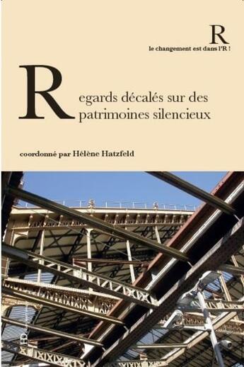 Couverture du livre « Regards décalés sur des patrimoines silencieux » de Helene Hatzfeld aux éditions Ateliers Henry Dougier