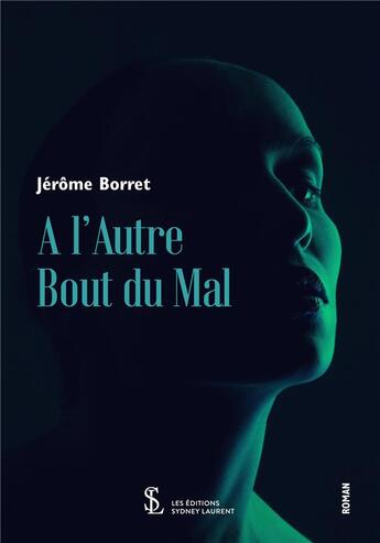 Couverture du livre « A l autre bout du mal » de Borret Jerome aux éditions Sydney Laurent