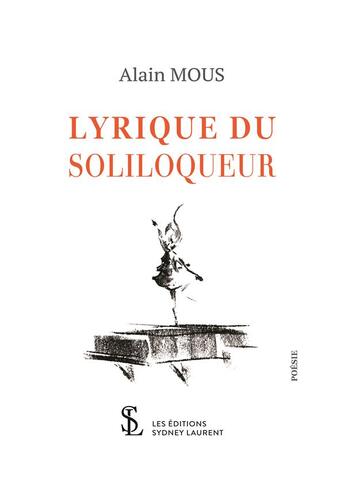 Couverture du livre « Lyrique du soliloqueur » de Mous Alain aux éditions Sydney Laurent