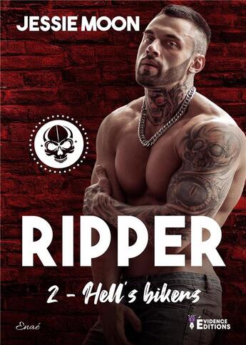 Couverture du livre « Hell's Bikers Tome 2 : Ripper » de Moon Jessie aux éditions Evidence Editions