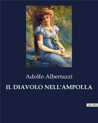 Couverture du livre « IL DIAVOLO NELL'AMPOLLA » de Albertazzi Adolfo aux éditions Culturea