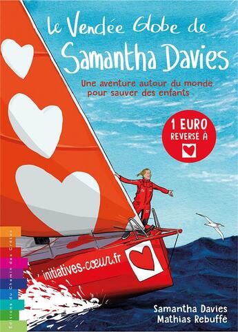 Couverture du livre « Le Vendée Globe de Samantha Davies : une aventure autour du monde pour sauver des enfants. » de Samantha Davies et Mathias Rebuffe aux éditions Editions Du Chemin Des Cretes