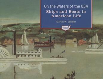 Couverture du livre « On the Waters of the USA: Ships and Boats in American Life » de Sandler Martin W aux éditions Oxford University Press Usa