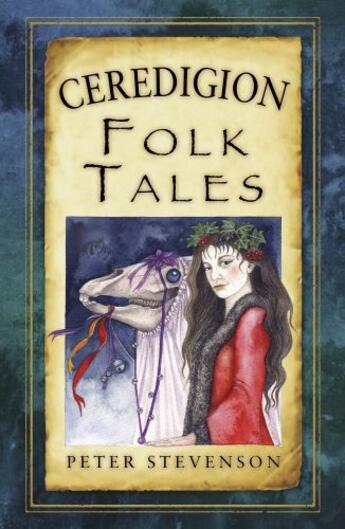 Couverture du livre « Ceredigion Folk Tales » de Peter Stevenson aux éditions History Press Digital