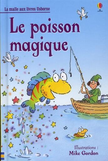 Couverture du livre « Le poisson magique » de Mike Gordon aux éditions Usborne