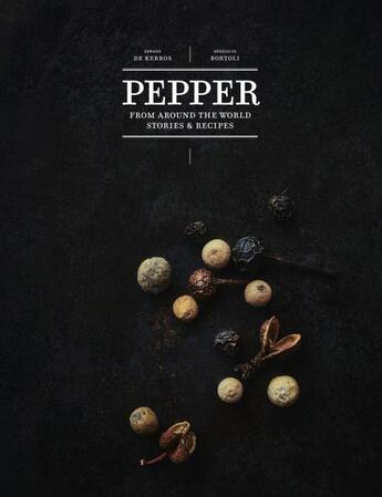 Couverture du livre « PEPPER - FROM AROUND THE WORLD: STORIES AND RECIPES » de Benedicte Bortoli et Erwann De Kerros aux éditions Abrams