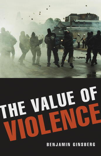 Couverture du livre « The Value of Violence » de Ginsberg Benjamin aux éditions Prometheus Books