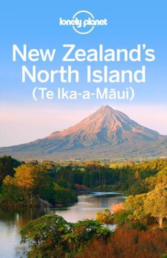 Couverture du livre « Lonely Planet New Zealand's North Island » de Slater Lee aux éditions Loney Planet Publications