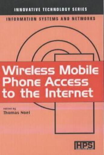 Couverture du livre « Wireless Mobile Phone Access To The Internet » de Noel aux éditions Hermes Science Publications