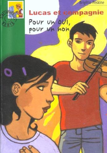 Couverture du livre « Lucas et compagnie - pour un oui, pour un non » de Brigitte Peskine aux éditions Hachette Jeunesse