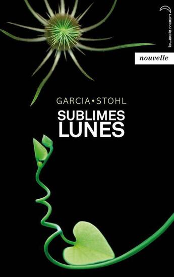 Couverture du livre « Sublimes lunes » de K Garcia et M Sthol aux éditions Black Moon