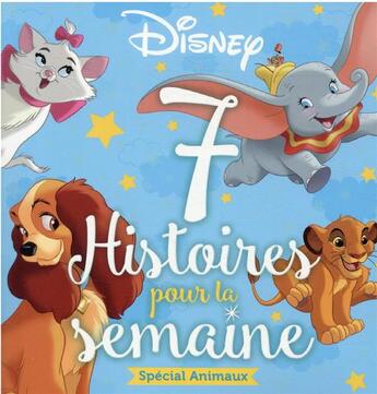 Couverture du livre « 7 histoires pour la semaine : spécial animaux » de Disney aux éditions Disney Hachette