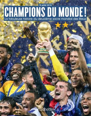 Couverture du livre « Champions du monde ! la fabuleuse histoire du deuxième sacre mondial de l'équipe des Bleus » de  aux éditions Hachette Pratique