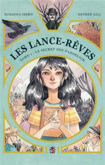 Couverture du livre « Les lance-rêves t.1 : le secret des Dandelion » de Susanna Isern et Esther Gili aux éditions Hachette Romans