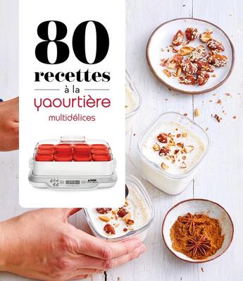 Couverture du livre « 80 recettes à la yaourtière - Multidélices » de  aux éditions Dessain Et Tolra