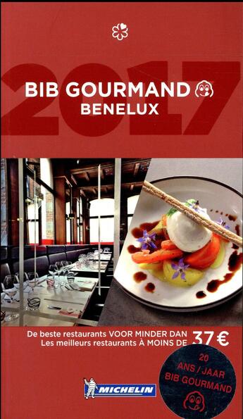 Couverture du livre « Guide rouge Michelin ; bib gourmand Benelux (édition 2017) » de Collectif Michelin aux éditions Michelin