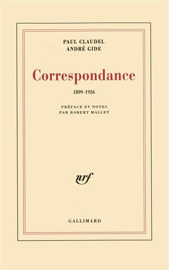 Couverture du livre « Correspondance ; 1899-1926 » de Paul Claudel et Gide Andre aux éditions Gallimard