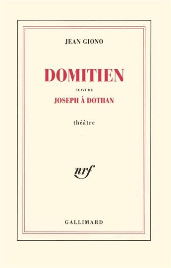 Couverture du livre « Domitien ; Joseph à Dothan » de Jean Giono aux éditions Gallimard